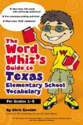  The Word Whiz\'s Guide to Texas Elementary School Vocabulary 
