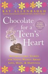  Chocolate for a Teen\'s Heart: Unforgettable Stories for Young Women about Love, Hope, and Happiness 