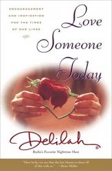  Love Someone Today: Encouragement and Inspiration for the Times of Our Lives 