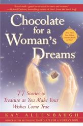  Chocolate for a Woman\'s Dreams: 77 Stories to Treasure as You Make Your Wishes Come True 
