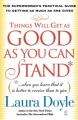  Things Will Get as Good as You Can Stand: (When You Learn That It Is Better to Receive Than to Give): The Superwoman's Practical Guide to Getting as M 