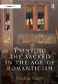  Painting the Sacred in the Age of Romanticism 