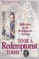  To Be a Redemptorist Today: Reflections on the Redemptorist Charism 