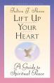 Lift Up Your Heart: A Guide to Spiritual Peace 
