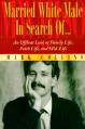  Married White Male in Search Of...: An Offbeat Look at Family Life, Faith Life, and Mid-Life 