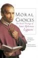  Moral Choices: The Moral Theology of St. Alphonsus Liguori 
