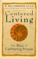  Centered Living: The Way of Centering Prayer 
