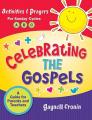  Celebrating the Gospels: Activities and Prayers for the Sundays of Cycles A, B, & C: A Guide for Parents and Teachers 