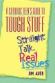  Catholic Teen's Guide to Tough Stuff: Straight Talk, Real Issues 
