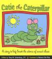  Catie the Caterpillar: A Story to Help Break the Silence of Sexual Abuse 