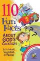  110 Fun Facts about God's Creation: Is It Animal, Vegetable, or Mineral? 