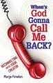 When's God Gonna Call Me Back?: Reconnecting with Your Creator 