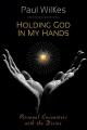  Holding God in My Hands: Personal Encounters with the Devine 