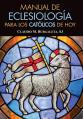  Manual de Eclesiologia Para Los Catolicos de Hoy 