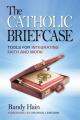  The Catholic Briefcase: Tools for Integrating Faith and Work 