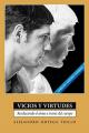  Vicios y Virtudes: Reeducando el Alma A Traves del Cuerpo = Vices and Virtues = Vices and Virtues 