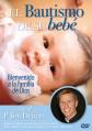  El Bautismo de Su Bebe DVD: Bienvenidos a la Familia de Dios 