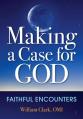  Making a Case for God: Faithful Encounters 