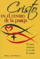  Cristo En El Centro de la Pareja: El Amor Cristiano En La Vida de Pareja = Christ in the Center of the Couple 