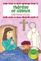  Therese of Lisieux: Little Flower of Love - Saints and Me! Series 