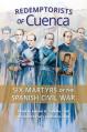  Redemptorists of Cuenca: Six Martyrs of the Spanish Civil War 