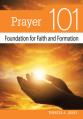  Prayer 101: Foundation for Faith and Formation 