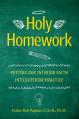  Holy Homework: Putting Our Interior Faith Into Exterior Practice 