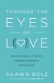  Through the Eyes of Love: Encouraging Others Through Prophetic Revelation 