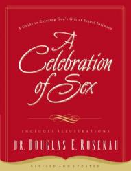 A Celebration of Sex: A Guide to Enjoying God\'s Gift of Sexual Intimacy 