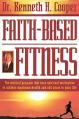  Faith-Based Fitness: The Medical Program That Uses Spiritual Motivation to Achieve Maximum Health and Add Years to Your Life 