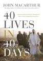  40 Lives in 40 Days: Experiencing God's Grace Through the Bible's Most Compelling Characters 