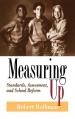  Measuring Up: Standards, Assessment, and School Reform 