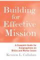  Building for Effective Mission: A Complete Guide for Congregations on Bricks and Mortar Issues 