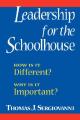  Leadership for the Schoolhouse: How is It Different? Why is It Important? 