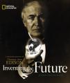  Inventing the Future: A Photobiography of Thomas Alva Edison 