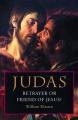  Judas: Betrayer or Friend of Jesus 