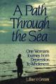  A Path Through the Sea: One Woman's Journey from Depression to Wholeness 