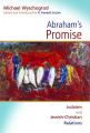  Abraham's Promise: Judaism and Jewish-Christian Relations 