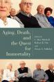  Aging, Death, and the Quest for Immortality 