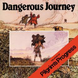  Dangerous Journey: The Story of Pilgrim\'s Progress 