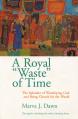  A Royal Waste of Time: The Splendor of Worshiping God and Being Church for the World 