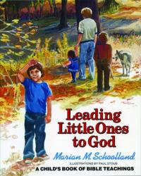  Leading Little Ones to God: A Child\'s Book of Bible Teachings 