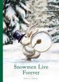  Snowmen Live Forever 