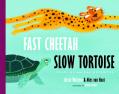  Fast Cheetah, Slow Tortoise: Poems of Animal Opposites 