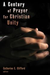  A Century of Prayer for Christian Unity 
