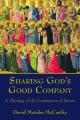  Sharing God's Good Company: A Theology of the Communion of Saints 