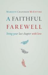  Faithful Farewell: Living Your Last Chapter with Love 
