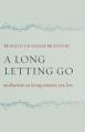  A Long Letting Go: Meditations on Losing Someone You Love 