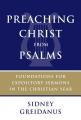  Preaching Christ from Psalms: Foundations for Expository Sermons in the Christian Year 