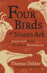  Four Birds of Noah\'s Ark: A Prayer Book from the Time of Shakespeare 